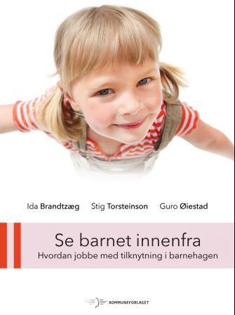 Bilde av Se Barnet Innenfra Av Ida Brandtzæg, Stig Torsteinson, Guro Øiestad
