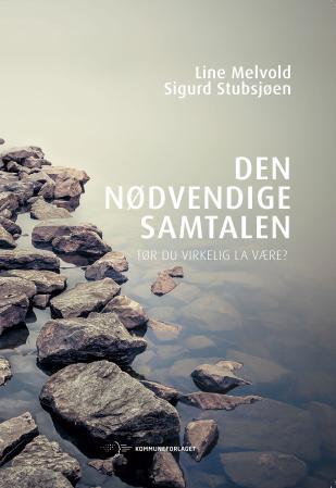 Bilde av Den Nødvendige Samtalen Av Line Melvold, Sigurd Stubsjøen