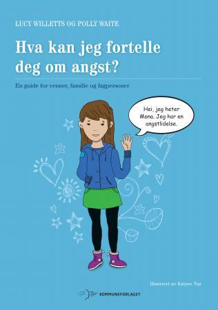 Hva kan jeg fortelle deg om angst? - en guide for venner, familie og fagpersoner