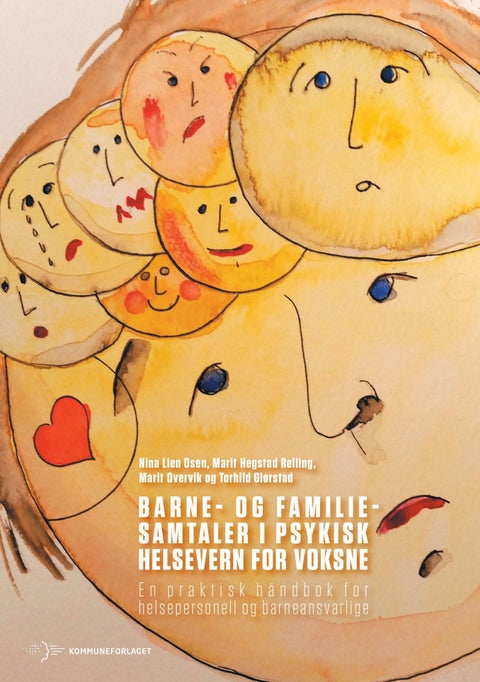 Barne- og familiesamtaler i psykisk helsevern for voksne - en praktisk håndbok for helsepersonell og barneansvarlige