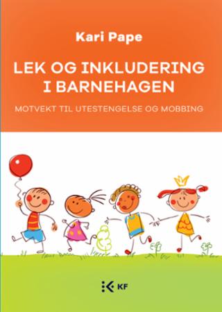 Bilde av Lek Og Inkludering I Barnehagen Av Kari Pape