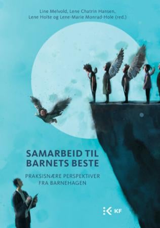 Samarbeid til barnets beste - praksisnære perspektiver fra barnehagen