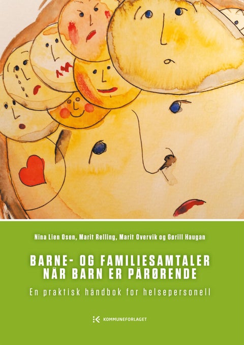 Barne- og familiesamtaler når barn er pårørende - en praktisk håndbok for helsepersonell