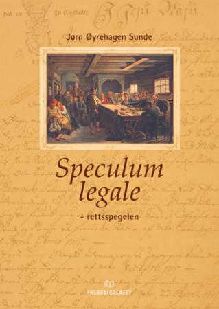 Bilde av Speculum Legale - Rettsspegelen Av Jørn Øyrehagen Sunde