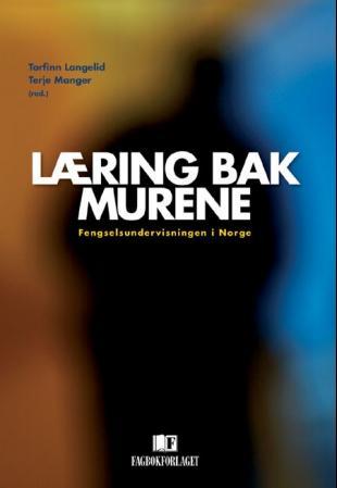 Læring bak murene - fengselsundervisningen i Norge