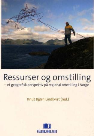 Ressurser og omstilling - et geografisk perspektiv på regional omstilling i Norge