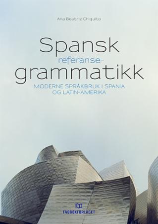 Spansk referansegrammatikk - moderne språkbruk i Spania og Latin-Amerika