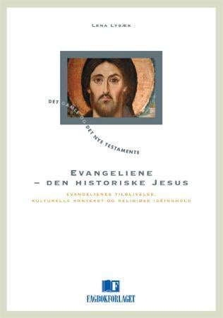 Evangeliene - den historiske Jesus - evangelienes tilblivelse, kulturelle kontekst og religiøse idéinnhold