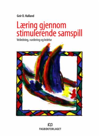Bilde av Læring Gjennom Stimulerende Samspill Av Geir Halland