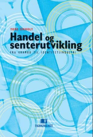 Handel og senterutvikling - fra krambu til identitetsindustri