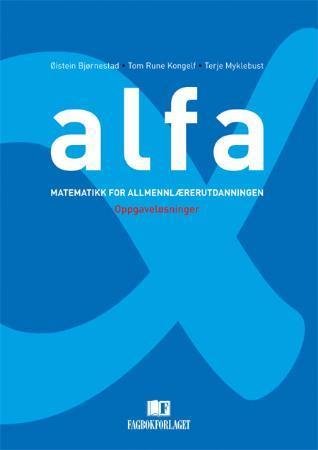 Alfa - matematikk for allmennlærerutdanningen : oppgaveløsninger