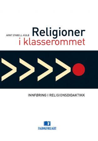 Religioner i klasserommet - innføring i religionsdidaktikk