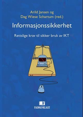 Informasjonssikkerhet - rettslige krav til sikker bruk av IKT