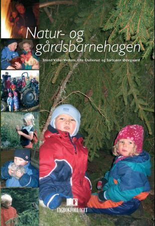 Bilde av Natur- Og Gårdsbarnehagen Av Ole Dullerud, Trond Vidar Vedum, Torbjørn Ødegaard