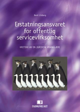 Erstatningsansvaret for offentlig servicevirksomhet - kritikk av en juridisk vranglære