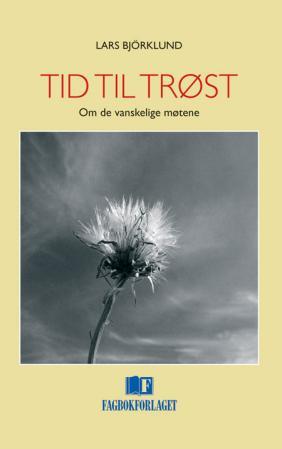 Tid til trøst - om de vanskelige møtene