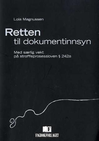 Retten til dokumentinnsyn - med særlig vekt på straffeprosessloven § 242a