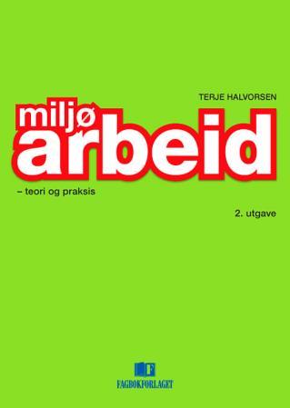 Miljøarbeid - teori og praksis