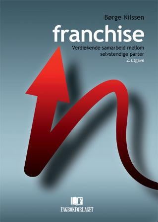 Franchise - verdiøkende samarbeid mellom selvstendige parter