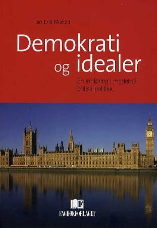 Demokrati og idealer - en innføring i moderne britisk politikk