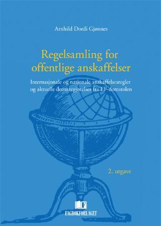 Regelsamling for offentlige anskaffelser - internasjonale og nasjonale anskaffelsesregler og aktuelle domsavgjørelser fra EF-domstolen
