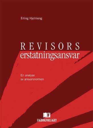Revisors erstatningsansvar - en analyse av ansvarsnormen
