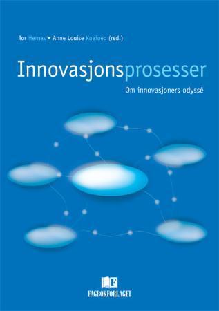 Innovasjonsprosesser - om innovasjoners odyssé