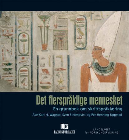 Det flerspråklige mennesket - en grunnbok om skriftspråklæring