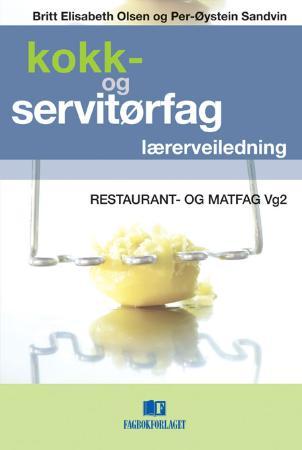 Kokk- og servitørfag - Lærerveiledning : restaurant- og matfag vg2