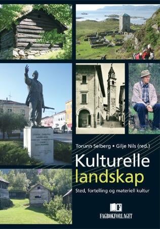 Kulturelle landskap - sted, fortelling og materiell kultur