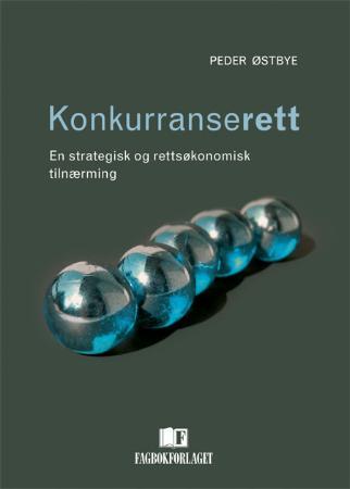 Konkurranserett - en strategisk og rettsøkonomisk tilnærming