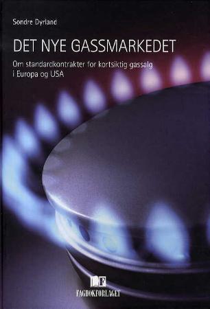 Det nye gassmarkedet - om standardkontrakter for kortsiktig gassalg i Europa og USA