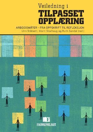 Veiledning i tilpasset opplæring - arbeidsmåter - fra oppskrift til refleksjon