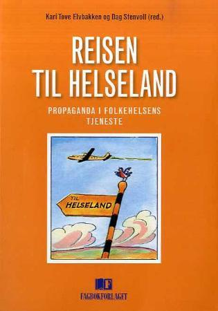 Reisen til helseland - propaganda i folkehelsens tjeneste