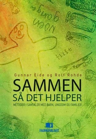 Sammen så det hjelper - metoder i samtaler med barn, ungdom og familier