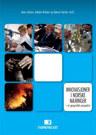 Innovasjoner i norske næringer - et geografisk perspektiv