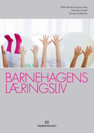 Bilde av Barnehagens Læringsliv Av Mona-lisa Angell, Hilde Dehnæs Hogsnes, Solveig Nordtømme