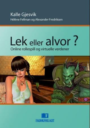 Lek eller alvor? - online rollespill og virtuelle verdener