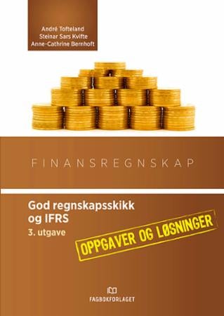 Finansregnskap - god regnskapsskikk og IFRS : oppgaver og løsninger