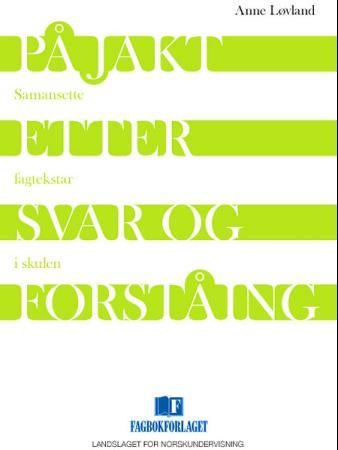 På jakt etter svar og forståing - samansette fagtekstar i skulen