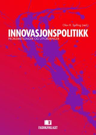 Innovasjonspolitikk - problemstillinger og utfordringer