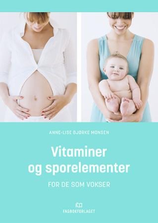 Bilde av Vitaminer Og Sporelementer Av Anne-lise Bjørke Monsen