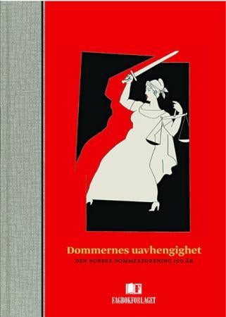 Dommernes uavhengighet - Den norske dommerforening 100 år