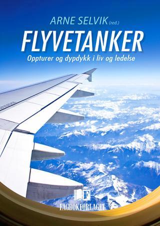 Flyvetanker - oppturer og dypdykk i liv og ledelse
