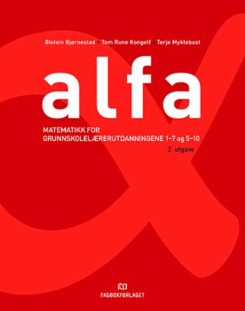 Alfa. Lærebok - matematikk for grunnskolelærerutdanningene 1-7 og 5-10