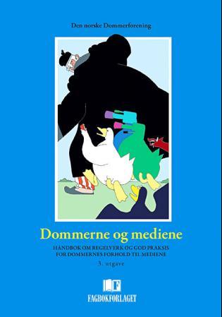 Dommerne og mediene - en håndbok om regelverk og god praksis for dommernes forhold til mediene