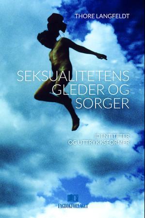 Bilde av Seksualitetens Gleder Og Sorger Av Thore Langfeldt