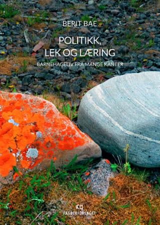 Politikk, lek og læring - barnehageliv fra mange kanter