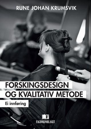 Bilde av Forskingsdesign Og Kvalitativ Metode Av Rune Johan Krumsvik