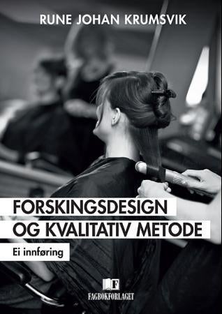 Forskingsdesign og kvalitativ metode - ei innføring